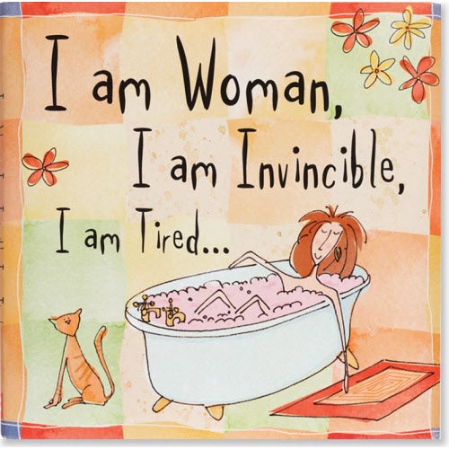 I am Woman, I Am Invincible, I Am Tired Book
