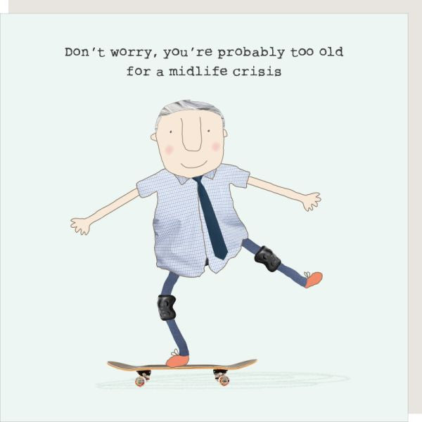 Don’t worry, you’re probably too old for a midlife crisis