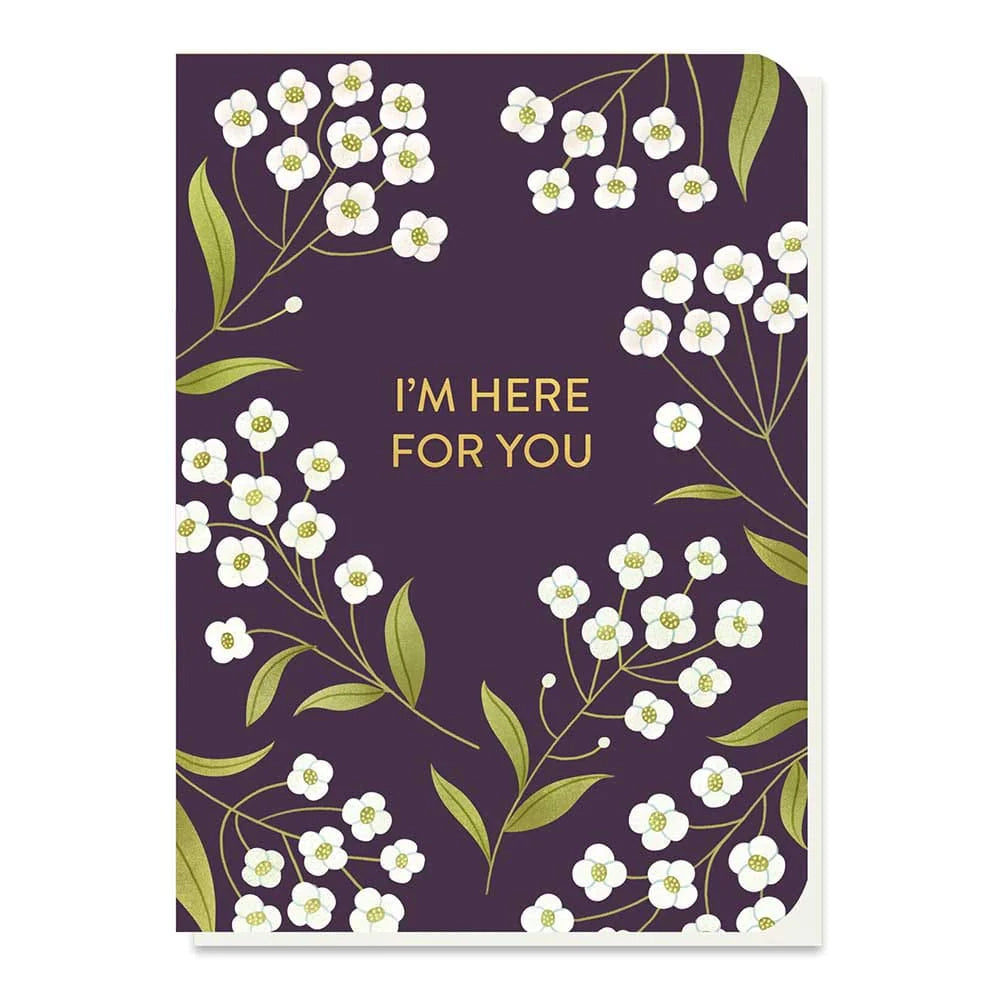 I’m Here for You Greeting Card