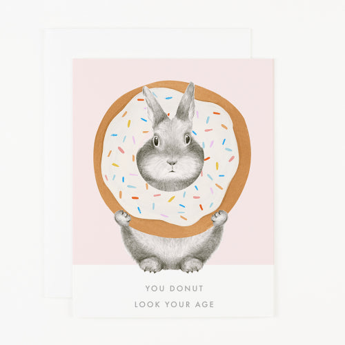 You Donut Look Your Age Greeting Card